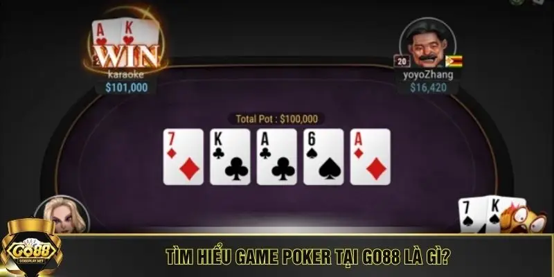 Tìm hiểu game Poker tại GO88 là gì?